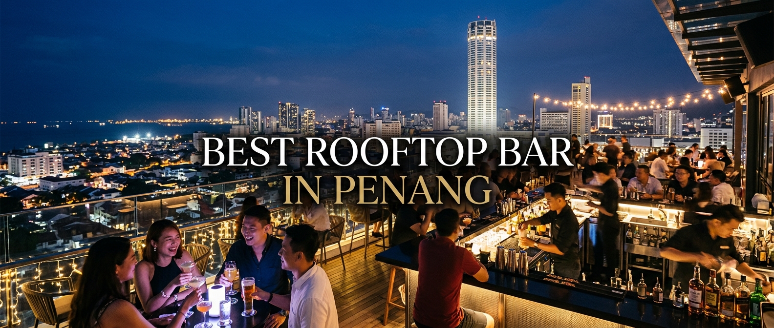 Rooftop Bar Terbaik di Penang