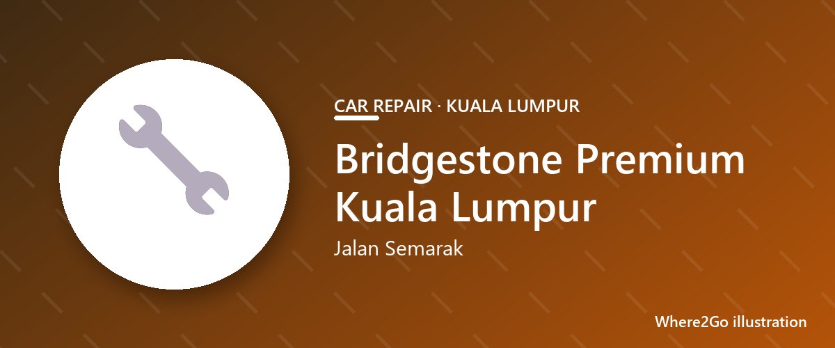 Ilustrasi untuk Bridgestone Premium Kuala Lumpur, bengkel mobil di Jalan Semarak, Kuala Lumpur