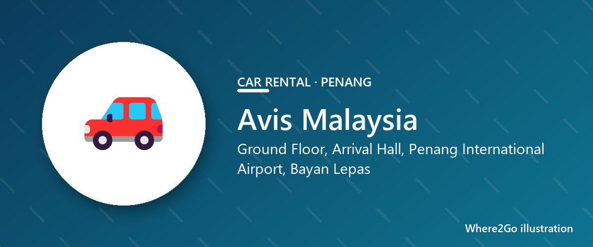 Illustration for Avis Malaysia, car rental in Penang International Airport, Bayan Lepas，槟城