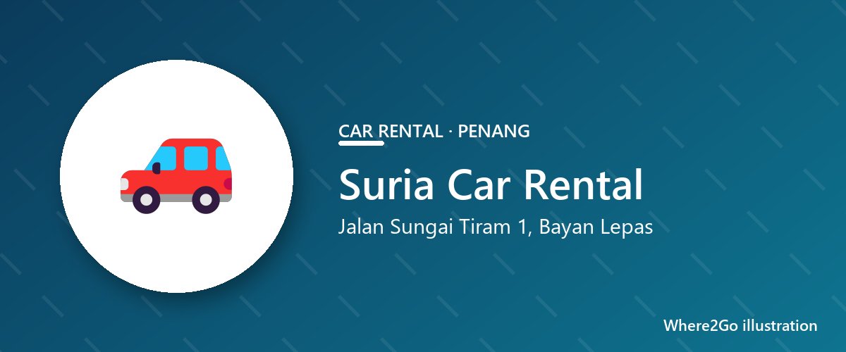 Suria Car Rental 示意图：槟城 Sungai Tiram, Bayan Lepas 的租车