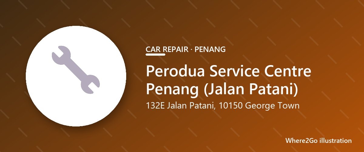 Ilustrasi Perodua Service Centre Penang (Jalan Patani), bengkel mobil di Jalan Patani, Penang