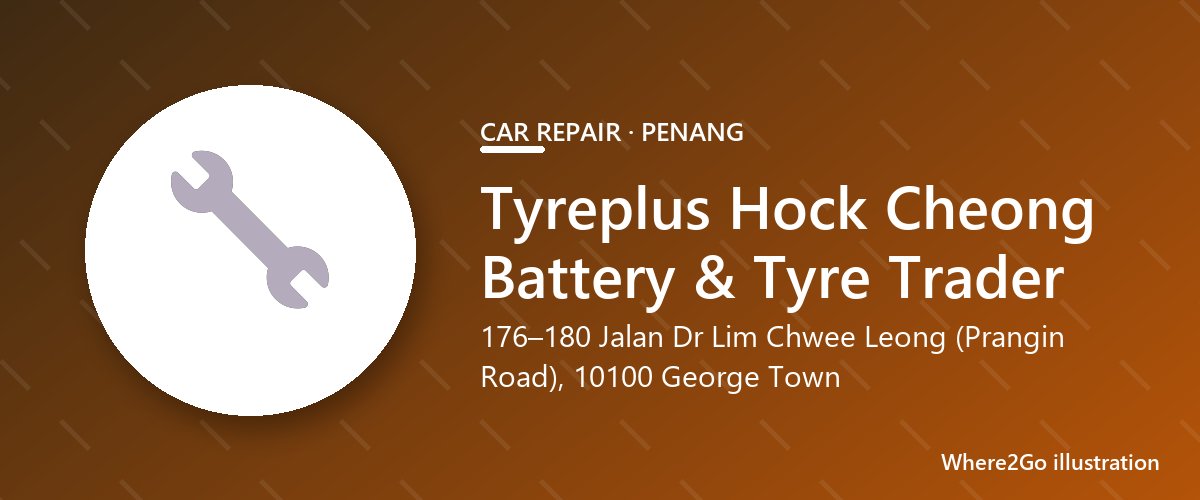 Ilustrasi Tyreplus Hock Cheong Battery & Tyre Trader, bengkel mobil di Komtar / Prangin, Penang