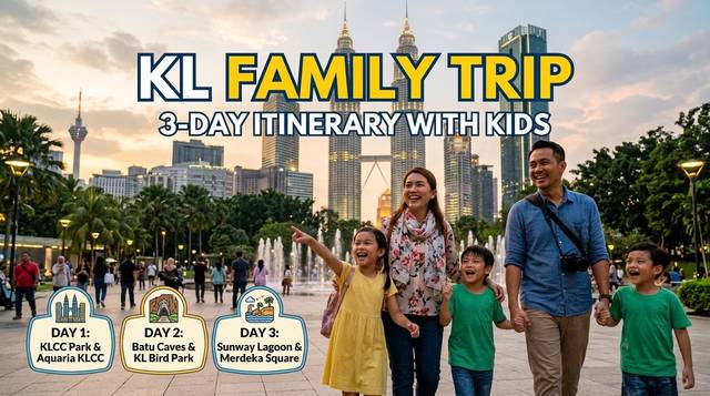 KL Family Trip 3-Day Itinerary